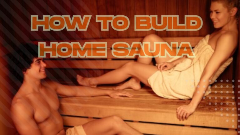 How to Build Home Sauna: Relaxation Starts at Home