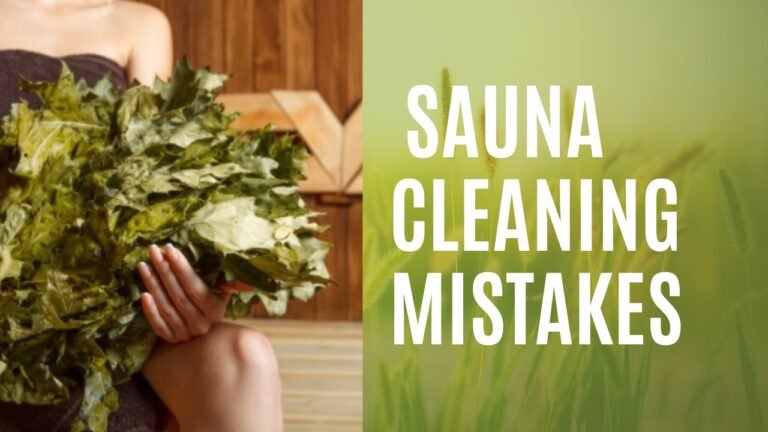 Are You Making These Sauna Cleaning Mistakes?