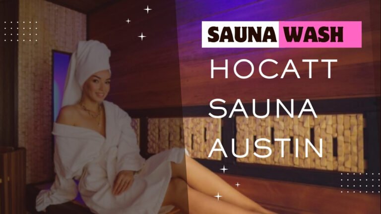 What Is the Hocatt Sauna Austin?